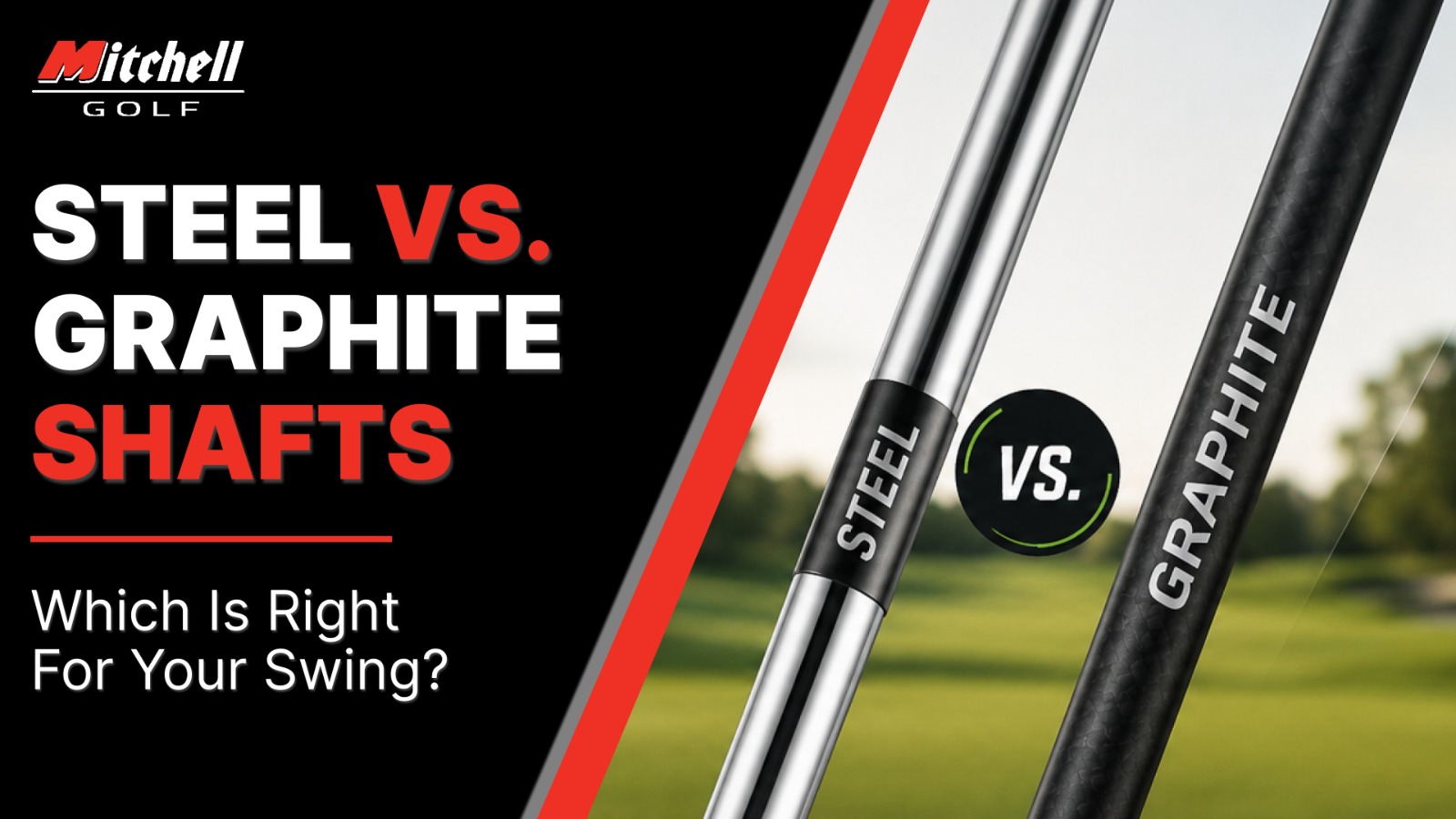 Steel vs. Graphite Shafts